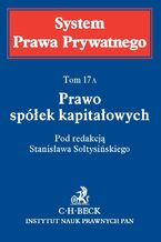 Okładka - Prawo spółek kapitałowych. Tom 17A - Michał Romanowski, Andrzej Szajkowski, Monika Tarska