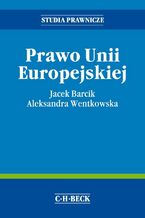 Okładka - Prawo Unii Europejskiej - Jacek Barcik, Aleksandra Wentkowska