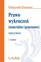 Okładka - Prawo wykroczeń (materialne i procesowe). Wydanie 7 - Andrzej Marek