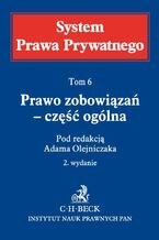 Okładka - Prawo zobowiązań - część ogólna. System Prawa Prywatnego. Tom 6 - Adam Olejniczak, Zbigniew Banaszczyk, Adam Brzozowski