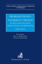 Okładka - Problemy prawa polskiego i obcego w ujęciu historycznym, praktycznym i teoretycznym. Część druga - Beata T. Bieńkowska, Dariusz Szafrański