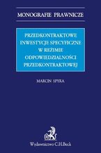 Przedkontraktowe inwestycje specyficzne w reżimie odpowiedzialności przedkontraktowej