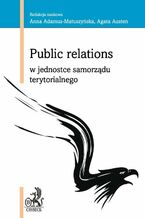 Okładka - Public relations w jednostce samorządu terytorialnego - Anna Adamus-Matuszyńska, Agata Austen