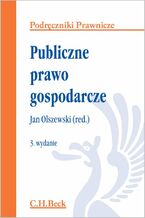 Okładka - Publiczne prawo gospodarcze. Wydanie 3 - Jan Olszewski