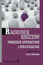 Rachunek kosztów. Podejście operacyjne i strategiczne