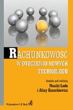 Okładka - Rachunkowość w otoczeniu nowych technologii - Monika Łada, Alina Kozarkiewicz