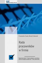 Okładka - Rada pracowników w firmie - Przemysław Ciszek, Maciej Chakowski