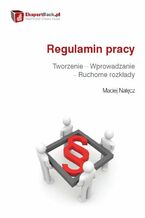 Okładka - Regulamin pracy. Tworzenie - Wprowadzanie - Ruchome rozkłady - Maciej Nałęcz