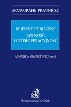 Okładka - Rejestry publiczne. Jawność i interoperacyjność - Agnieszka Gryszczyńska