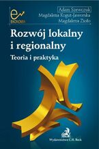 Okładka - Rozwój lokalny i regionalny Teoria i praktyka - Adam Szewczuk, Magdalena Kogut-Jaworska, Magdalena Zioło