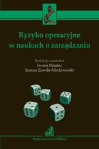 Okładka - Ryzyko operacyjne w naukach o zarządzaniu - Iwona Staniec, Janusz Zawiła-Niedźwiecki