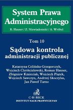 Okładka - Sądowa kontrola administracji publicznej. Tom 10 - Roman Hauser, Zygmunt Niewiadomski, Andrzej Wróbel