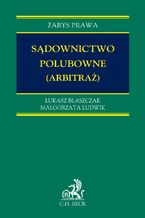 Okładka - Sądownictwo polubowne (arbitraż) - Małgorzata Ludwik, Łukasz Błaszczak