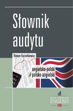 Słownik audytu. Angielsko-polski/Polsko-angielski