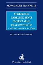 Społeczne zabezpieczenie emerytalne pracowników - między prawem a rynkiem