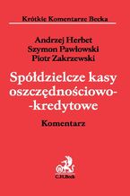 Okładka - Spółdzielcze kasy oszczędnościowo-kredytowe. Komentarz - Andrzej Herbet, Szymon Pawłowski, Piotr Zakrzewski