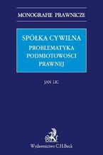 Spółka cywilna. Problematyka podmiotowości prawnej