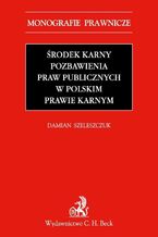 Okadka ksiki rodek karny pozbawienia praw publicznych w polskim prawie karnym
