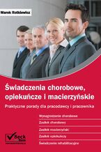 Okładka - Świadczenia chorobowe, opiekuńcze i macierzyńskie - Marek Rotkiewicz