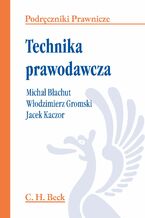 Okładka - Technika prawodawcza - Włodzimierz Gromski, Jacek Kaczor, Michał Błachut