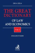 Okładka - The Great Dictionary of Law and Economics. English-Polish Angielsko-polski słownik terminologii gospodarczej i prawniczej - Ewa Ożga