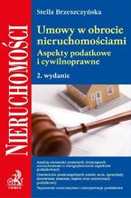 Okładka - Umowy w obrocie nieruchomościami. Aspekty podatkowe i cywilnoprawne - Stella Brzeszczyńska