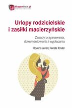 Okładka - Urlopy rodzicielskie i zasiłki macierzyńskie. Zasady przyznawania, dokumentowania i wypłacania - Bożena Lenart, Renata Tonder