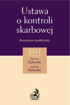 Okładka - Ustawa o kontroli skarbowej. Komentarz praktyczny 2011 - Dariusz Zalewski, Andrzej Melezini