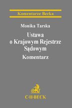 Okładka - Ustawa o Krajowym Rejestrze Sądowym. Komentarz - Monika Tarska