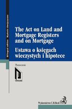 Ustawa o ksigach wieczystych i hipotece. The Act on Land and Mortgage Registers and on Mortgage