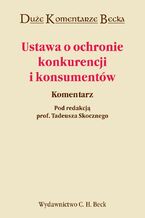 Okładka - Ustawa o ochronie konkurencji i konsumentów - Tadeusz Skoczny