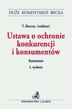 Okładka - Ustawa o ochronie konkurencji i konsumentów. Komentarz. Wydanie 2 - Tadeusz Skoczny, Dariusz Aziewicz LL.M., Maciej Bernatt