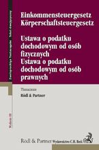 Okładka - Ustawa o podatku dochodowym od osób fizycznych. Ustawa o podatku dochodowym od osób prawnych. Einkommensteuergesetz. Körperschaftsteuergesetz - Opracowanie zbiorowe