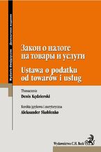 Okładka - Ustawa o podatku od towarów i usług Wydanie dwujęzyczne rosyjsko-polskie - Denis Kędzierski, Aleksander Skoblenko