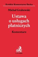 Okładka - Ustawa o usługach płatniczych. Komentarz - Michał Grabowski