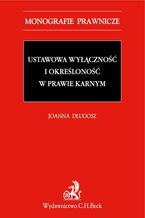 Ustawowa wyłączność i określoność w prawie karnym