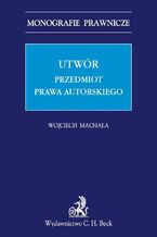 Utwór. Przedmiot prawa autorskiego