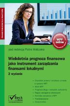 Okładka - Wieloletnia prognoza finansowa, jako instrument zarządzania finansami lokalnymi - Piotr Walczak