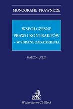 Współczesne prawo kontraktów - wybrane zagadnienia