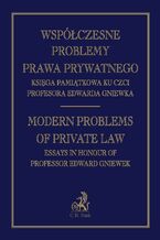 Okładka - Współczesne problemy prawa prywatnego Księga Pamiątkowa Profesora Edwarda Gniewka - Piotr Machnikowski, Jacek Gołaczyński