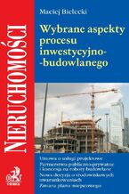 Okładka - Wybrane aspekty procesu inwestycyjno-budowlanego - Maciej Bielecki