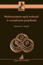 Wykorzystanie opcji realnych w zarządzaniu projektami