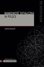 Okładka - Bankowość detaliczna w Polsce. Wydanie 3 - Janina Harasim