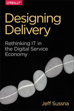 Okładka książki Designing Delivery. Rethinking IT in the Digital Service Economy