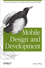 Mobile Design and Development. Practical concepts and techniques for creating mobile sites and web apps