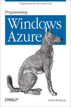 Programming Windows Azure. Programming the Microsoft Cloud