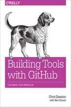 Okładka - Building Tools with GitHub. Customize Your Workflow - Chris Dawson, Ben Straub