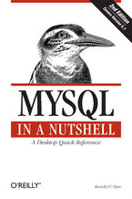 Okładka - MySQL in a Nutshell. A Desktop Quick Reference. 2nd Edition - Russell J. T. Dyer