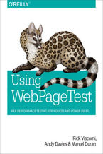 Using WebPageTest. Web Performance Testing for Novices and Power Users