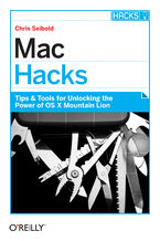 Okładka - Mac Hacks. Tips & Tools for unlocking the power of OS X - Chris Seibold